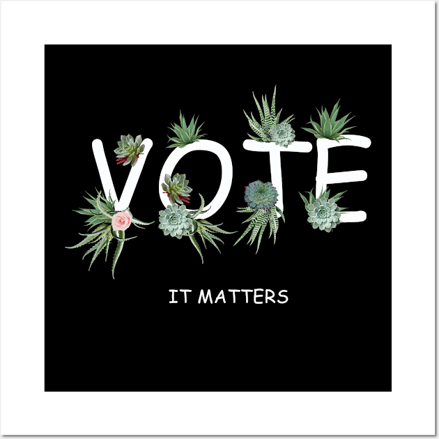 Election 2020 vote is matters Wall Art by Collagedream